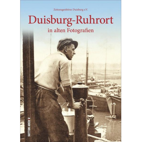 Zeitzeugenbörse Duisburg E.v. Harald Molder - Duisburg-Ruhrort in alten Fotografien