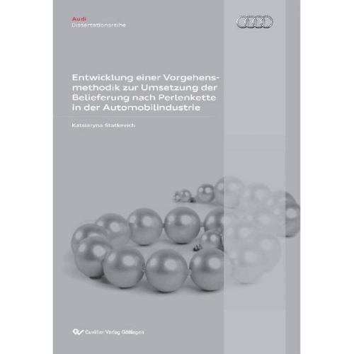 Katsiaryna Statkevich - Entwicklung einer Vorgehensmethodik zur Umsetzung der Belieferung nach Perlenkette in der Automobilindustrie
