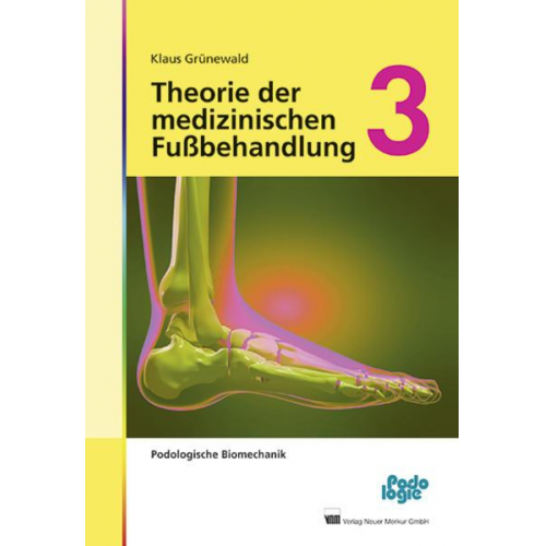 Klaus Grünewald - Theorie der medizinischen Fußbehandlung, Band 3