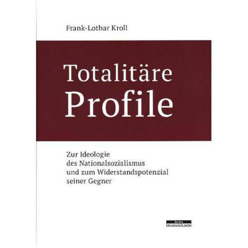 Frank-Lothar Kroll - Totalitäre Profile