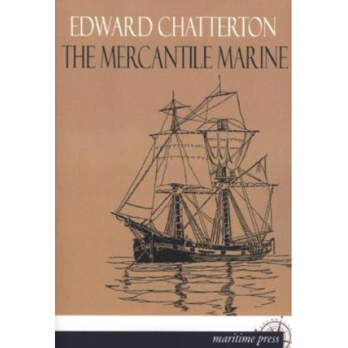 Edward K. Chatterton - The Mercantile Marine