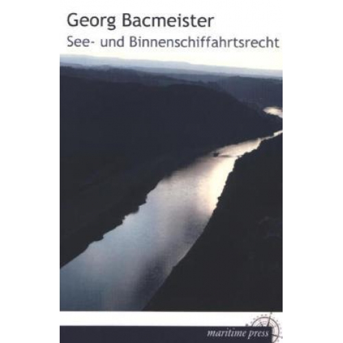 Georg Bacmeister - See- und Binnenschiffahrtsrecht