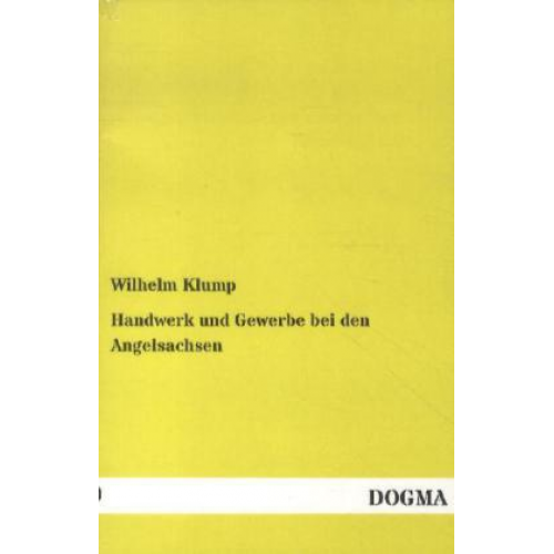 Wilhelm Klump - Handwerk und Gewerbe bei den Angelsachsen