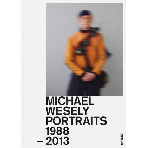 Michael Wesely - Portraits 1988–2013