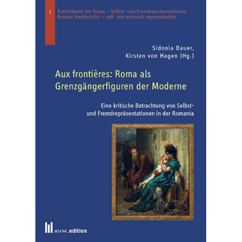 Aux frontières: Roma als Grenzgängerfiguren der Moderne