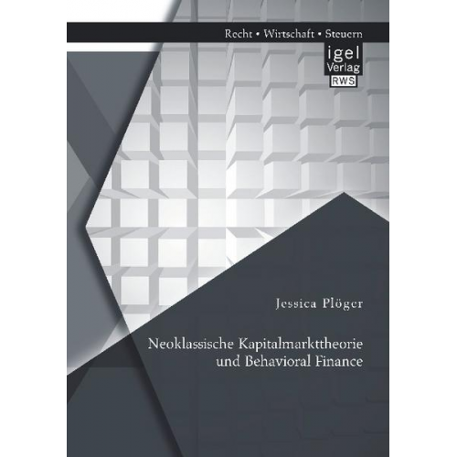Jessica Plöger - Neoklassische Kapitalmarkttheorie und Behavioral Finance