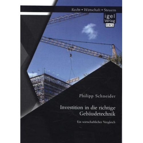 Philipp Schneider - Investition in die richtige Gebäudetechnik: Ein wirtschaftlicher Vergleich