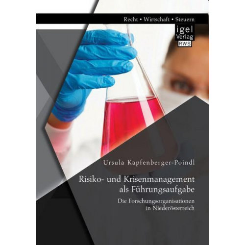 Ursula Kapfenberger-Poindl - Risiko- und Krisenmanagement als Führungsaufgabe: Die Forschungsorganisationen in Niederösterreich