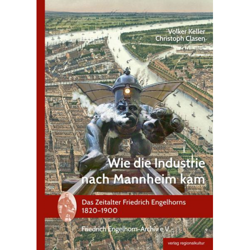 Volker Keller & Christoph Clasen - Wie die Industrie nach Mannheim kam