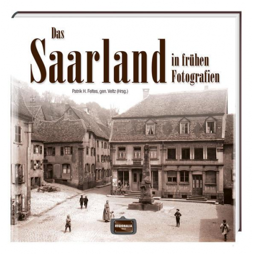 Das Saarland in frühen Fotografien