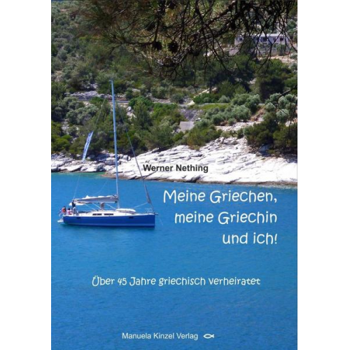 Werner Nething - Meine Griechen, meine Griechin und ich!