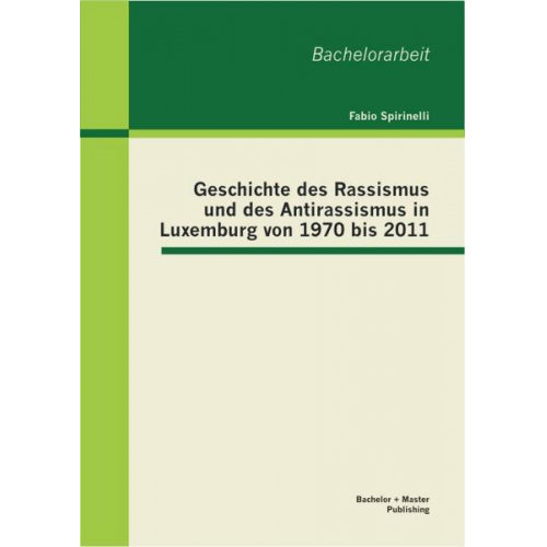 Fabio Spirinelli - Geschichte des Rassismus und des Antirassismus in Luxemburg von 1970 bis 2011