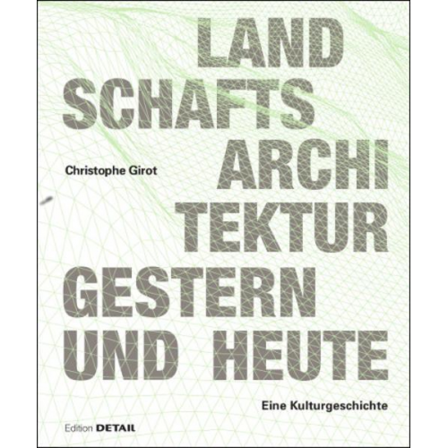 Christophe Girot - Landschaftsarchitektur gestern und heute