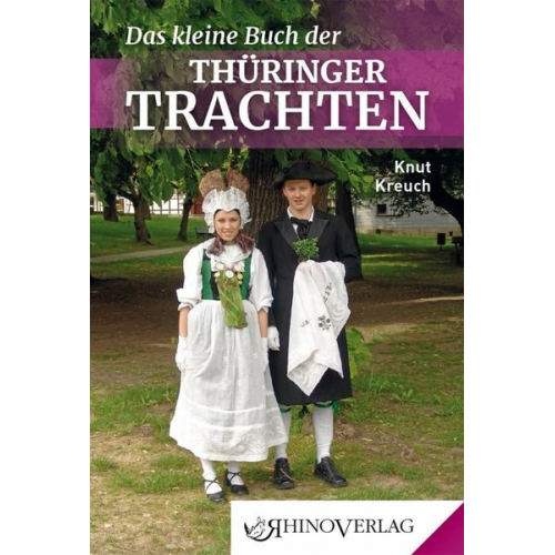 Knut Kreuch - Das kleine Buch der Thüringer Trachten