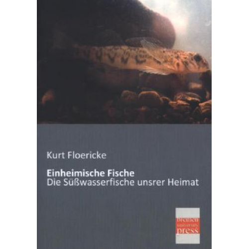 Kurt Floericke - Einheimische Fische