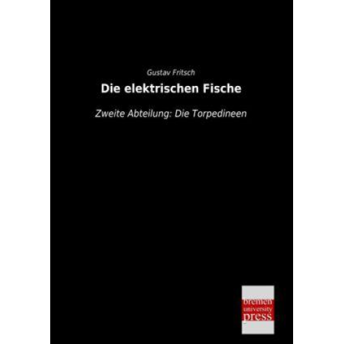 Gustav Fritsch - Die elektrischen Fische