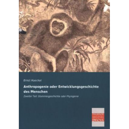 Ernst Haeckel - Anthropogenie oder Entwicklungsgeschichte des Menschen