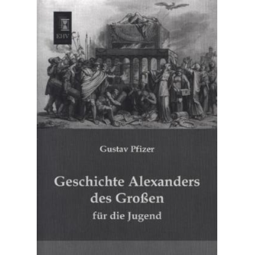 Gustav Pfizer - Geschichte Alexanders des Großen