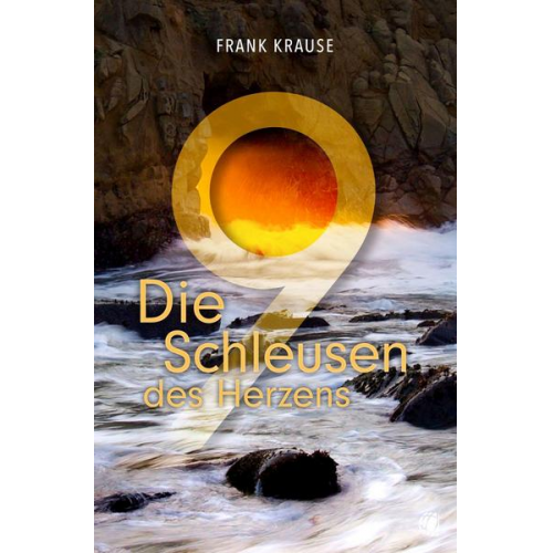 Frank Krause - Die neun Schleusen des Herzens