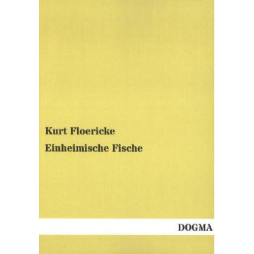 Kurt Floericke - Einheimische Fische