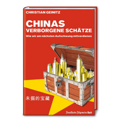 Christian Geinitz - Chinas verborgene Schätze