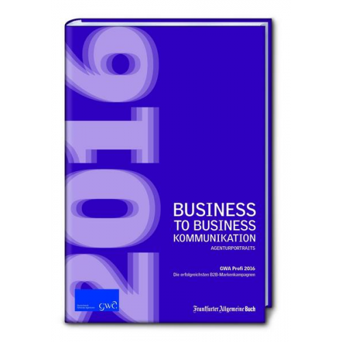 Business to Business-Kommunikation / GWA Profi Award 2016