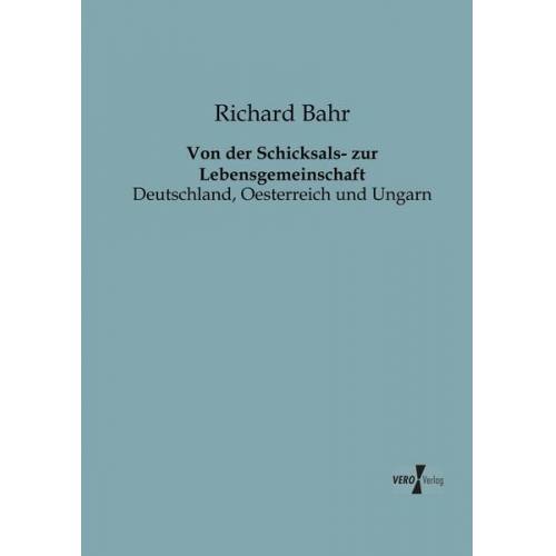 Richard Bahr - Von der Schicksals- zur Lebensgemeinschaft