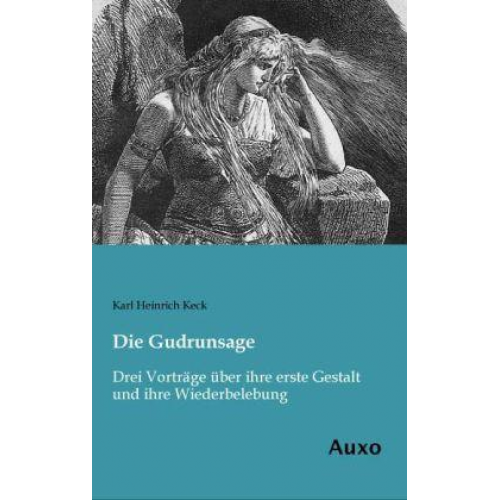 Karl Heinrich Keck - Die Gudrunsage