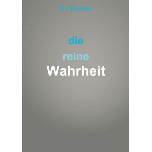 Duvivier H. C. - Die reine Wahrheit