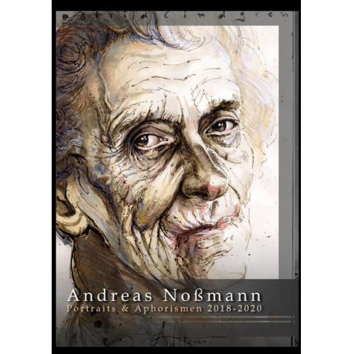 Andreas Nossmann - Portraits & Aphorismen 2018 - 2020