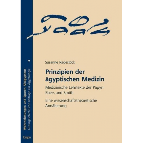 Susanne Radestock - Prinzipien der ägyptischen Medizin