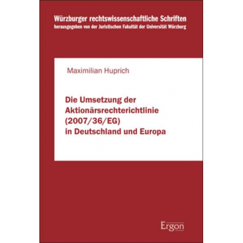 Maximilian Huprich - Die Umsetzung der Aktionärsrechterichtlinie (2007/36/EG) in Deutschland und Europa