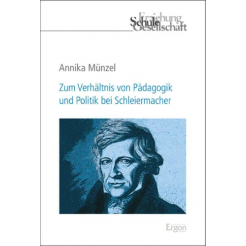 Annika Münzel - Zum Verhältnis von Pädagogik und Politik bei Schleiermacher