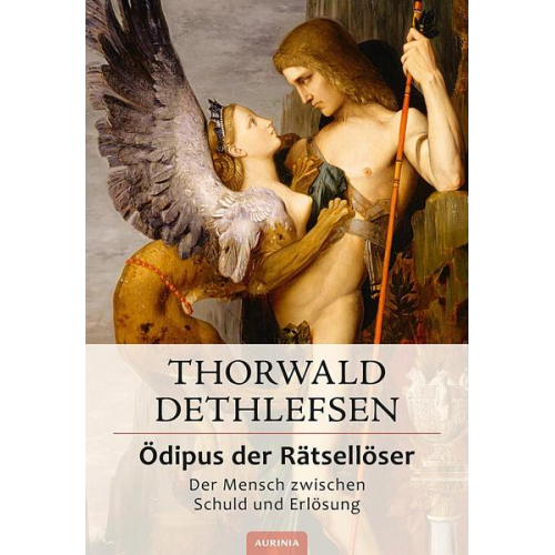 Thorwald Dethlefsen - Ödipus der Rätsellöser - Der Mensch zwischen Schuld und Erlösung