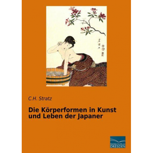 C. H. Stratz - Stratz, C: Körperformen in Kunst und Leben der Japaner