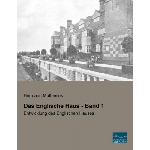 Hermann Muthesius - Muthesius, H: Englische Haus - Band 1