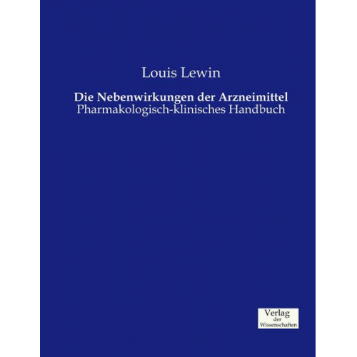 Louis Lewin - Die Nebenwirkungen der Arzneimittel