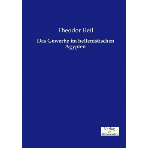 Theodor Reil - Das Gewerbe im hellenistischen Ägypten