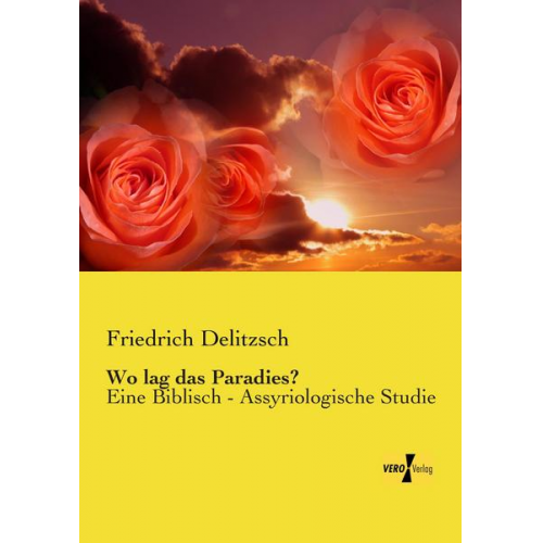 Friedrich Delitzsch - Wo lag das Paradies?