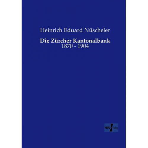 Heinrich Eduard Nüscheler - Die Zürcher Kantonalbank