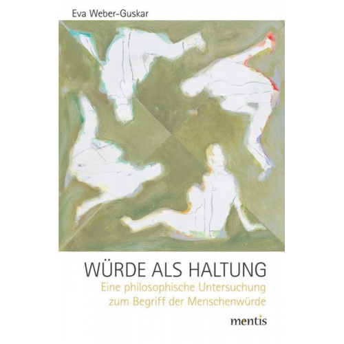 Eva Weber-Guskar - Würde als Haltung