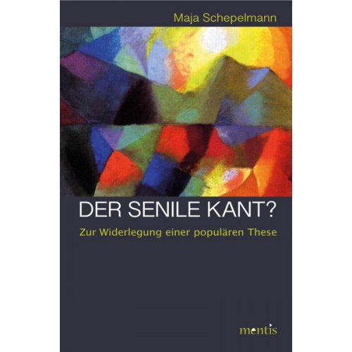 Maja Schepelmann - Der senile Kant?