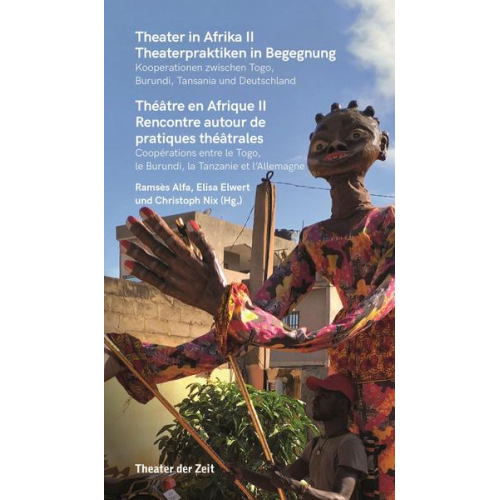 Christoph Nix - Theater in Afrika II - Theaterpraktiken in Begegnung