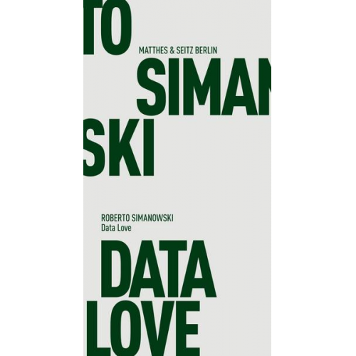 Roberto Simanowski - Data Love