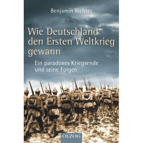 Benjamin Richter - Wie Deutschland den Ersten Weltkrieg gewann