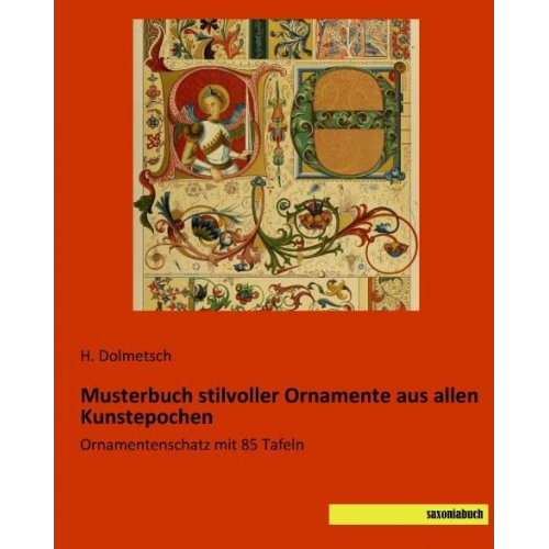 H. Dolmetsch - Dolmetsch, H: Musterbuch stilvoller Ornamente aus allen Kuns