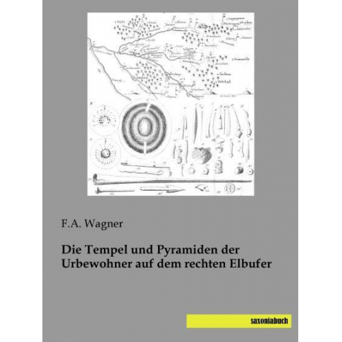 F. A. Wagner - Wagner, F: Tempel und Pyramiden der Urbewohner