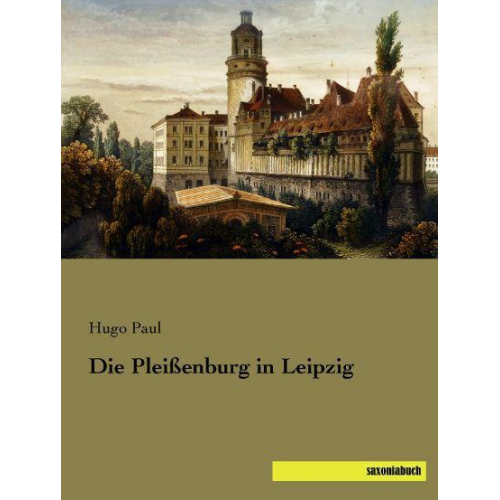 Hugo Paul - Paul, H: Pleißenburg in Leipzig