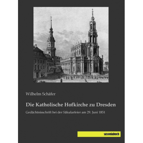 Wilhelm Schäfer - Schäfer, W: Katholische Hofkirche zu Dresden