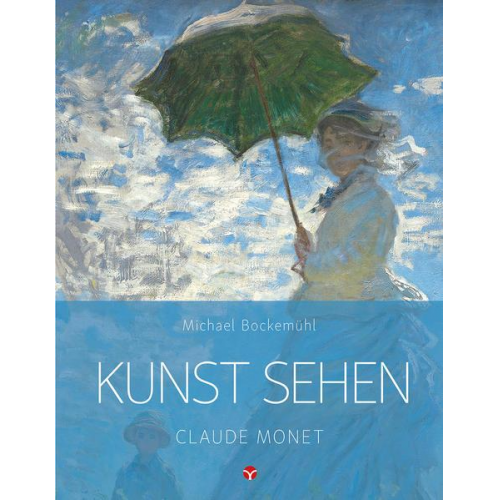 Michael Bockemühl - Kunst sehen - Claude Monet